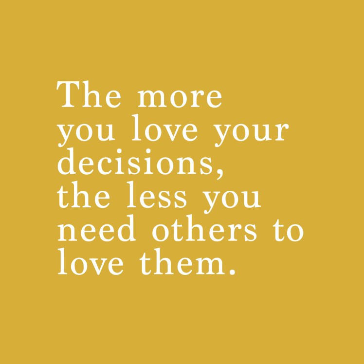 love your decisions