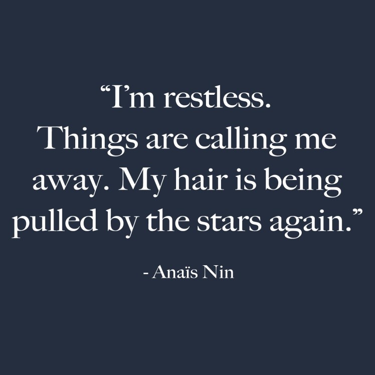 My hair is being pulled by the stars again Anais Nin quote
