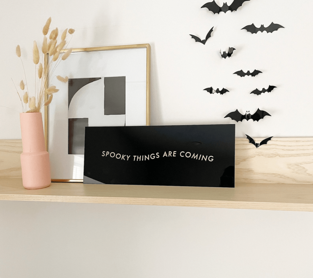 Spooky Things Are Coming Acrylic Halloween Sign